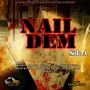 NAIL DEM RIDDIM - KALADO, GAGE, STEIN & MORE #ITUNES 3/25/14 #BlakSpadeProduction