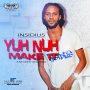 INSIDIUS - YUH NUH MAKE IT - SINGLE - #ITUNES 7/22 #PRE 7/8 @ANTHONYRECORDS