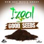 IZEAL - GOOD SEEDS - SINGLE # ITUNES 6/9/15 @NEWDAYMG