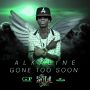 ALKALINE - GONE TOO SOON - BRIT JAM SOUL RIDDIM - SINGLE - #ITUNES 12/17/13 @goodgoodprod