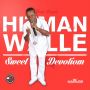 HITMAN WALLE - SWEET DEVOTION - SINGLE #ITUNES 7/21/15 @daneyerecords45