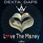 DEXTA DAPS - LOVE THE MONEY - SINGLE #ITUNES 1/22/16 #PREORDER 1/8/26 @jamarparis
