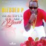 BLESSED P - BEAUTIFUL YOU ARE - EP #ITUNES 3/31/15 @BlessedP