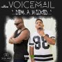 VOICEMAIL - DEM A WICKED - SINGLE #ITUNES 11/25/16 #PRE 11/11/16 @blaqksheepmafia