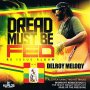 DELROY MELODY - DREAD MUST BE FED (RE-ISSUE) #ITUNES 10/21/16 @delroymelody