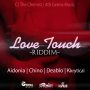 LOVE TOUCH RIDDIM - AIDONIA, CHINO, GOVANA, KKRYTICAL #ITUNES 5/6/16 #PREORDER 4/22/16 @AIDONIAJOP @cjthechemist