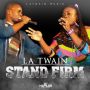 LA TWAIN - STAND FIRM - SINGLE #ITUNES 3/24/15 @latwain1