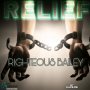 RIGHTEOUS BAILEY - RELIEF - SINGLE #ITUNES 6/2/17 @KadyanOn