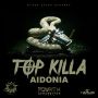 AIDONIA - TOP KILLA - #4THGENERATIONRIDDIM - SINGLE - #ITUNES 1/27/15 #PRE  1/13/15 @BLACKSPYDA @AIDONIAJOP @LALOJOP