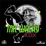 RDX - MR. WACKY - SINGLE #ITUNES 7/21/15 @rdxmusic