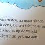 "Kan me niet schelen dat het half 2 's middags is Pedro! Jij trekt NU je pyjama aan."