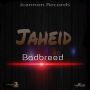 JAHEID - BADBREED - EP #ITUNES 5/6/14 @jcannon48