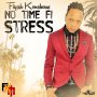 FIYAH KONCHOUS - NO TIM FI STRESS - SINGLE #ITUNES 11/4/16 @KONCHOUS