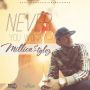 MILLION STYLEZ - NEVER YOU WORRY - SINGLE #ITUNES 8/14/15 @SNIGGYHCR