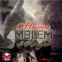 MBLEM - MAMA AFFI ALRIGHT - SINGLE #ITUNES 5/19/15 @attriummusic