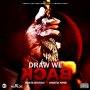 RASTA BRITISH FT. KMETIK NYNE - DRAW WE BACK - SINGLE #ITUNES 8/25/17 @Lyrikhal_4ever