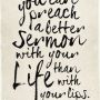 A good example is far better than a good precept. 