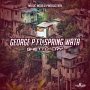 GEORGE P FT. SPRING WATA - GHETTO CRY - SINGLE #ITUNES 3/24/17 @jayblacks24