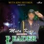 MUTA KING - LEADER - SINGLE #ITUNES 10/28/14 @mutaking2