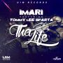 IMARI FT. TOMMY LEE SPARTA - THA LIFE - SINGLE #ITUNES 2/3/15 @UIMRECORDS