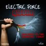 ELECTRIC FORCE RIDDIM - MACK DIAMOND, DELLY RANX, D'KONCEPT #ITUNES 12/23/16 #PREORDER 12/9/16 @YardStyleEnt