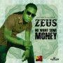 ZUES - MI WANT SOME MONEY - SINGLE #ITUNES 6/30/15 @souniquerecords