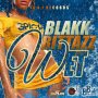 BLAKK BITTAZZ - WET - SINGLE #ITUNES 3/3/17 @SimpleRas1