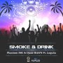 PHANTOM IMC X DJANE BKLYN FT. LOQUITA - SMOKE & DRINK - SINGLE #ITUNES 9/30/16 @inspiredmusicc