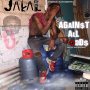 JAKAL - AGAINST ALL ODDS - SINGLE #ITUNES 12/23/16 @Team3r40 @iamthejakal