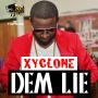 XYCLONE - DEM LIE - SINGLE #ITUNES 6/30/15 @XYCLONEREDSQ