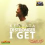 KENYATA - DI STRONGER I GET - SINGLE #ITUNES 1/27/17 @rattis_s