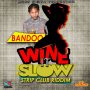 BANDOO - WINE IT SLOW - SINGLE #ITUNES 2/24/2017 @_moresteppaprod