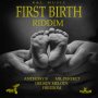 FIRST BIRTH RIDDIM - ANTHONY B, MR PERFECT, DELROY MELODY #ITUNES 1/20/17 #PREORDER 1/6/17 @delroymelody