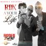 RDX - A YOUR LIFE - RODEO ZONE RIDDIM - SINGLE - #ITUNES 2/17/15 @1REALMARKUS @RDXMUSIC