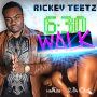 RICKEY TEETZ - 6:30 WALK - SINGLE #ITUNES 7/30/13 @rickeyteetz @winoutent