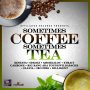 VARIOUS ARTISTS - SOMETIMES COFFEE SOMETIMES TEA - SINGLE #ITUNES 6/3/16 @AffiliatesAFR