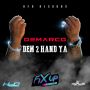 DEMARCO - DEM 2 HAND YA - FIX UP RIDDIM - SINGLE - #ITUNES 3/10/15 #PRE 2/17/15 @ZJLIQUID