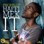 PROPALLY - HAFFI MEK IT - SINGLE #ITUNES 4/22/14 @Propally @goldmindproduct